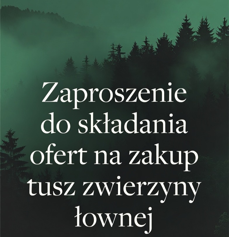 Zaproszenie do składania ofert na „Zakup tusz zwierzyny łownej pozyskanej w obwodzie łowieckim nr 70 na terenie Ośrodka Hodowli Zwierzyny Nadleśnictwa Niepołomice”